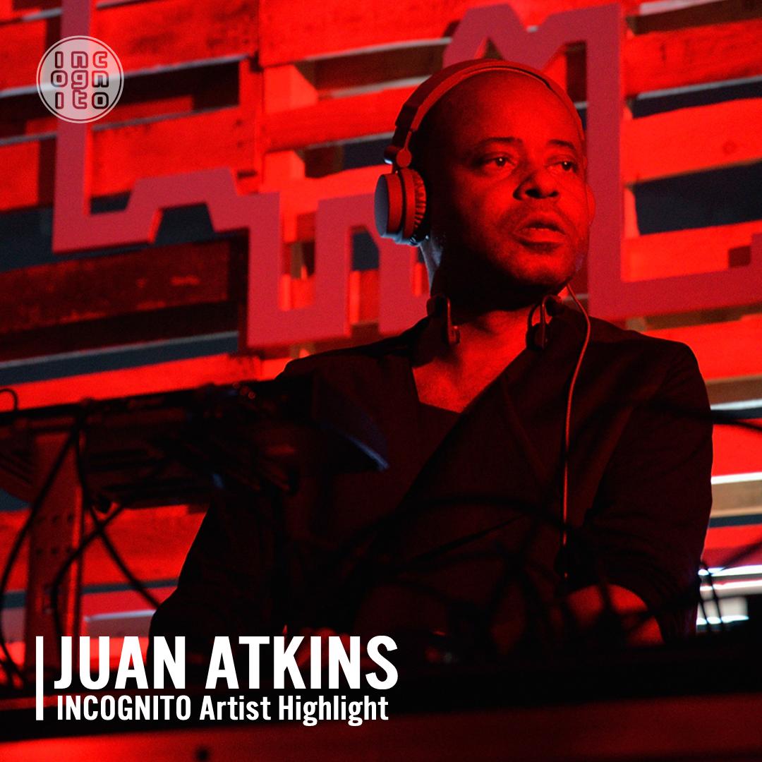 Artist Highlight - Juan Atkins